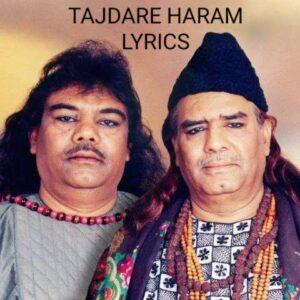 Tajdar e Haram Ho Nigah e Karam Lyrics by Sabri Brothers