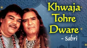 Khwahja Tore Dware Baje Shehnai Qawwali By Sabri Brogherx Lyrics