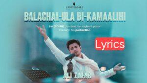 Balaghal ula be Kamalehi Naat Lyrics by Ali Zafar
