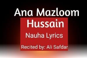 Ana Mazloom Hussain Lyrics 
