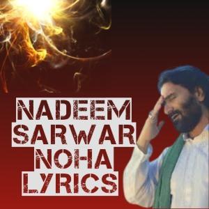 Nadeem Sarwar Noha Lyrics 