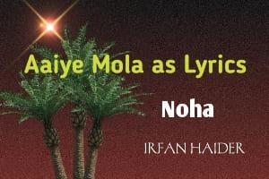 Aaiye Mola as Lyrics